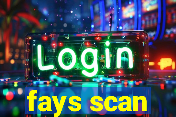 fays scan